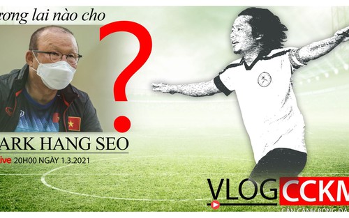 Tương lai nào cho HLV Park Hang Seo? Ở lại Việt Nam hay về Hàn Quốc?