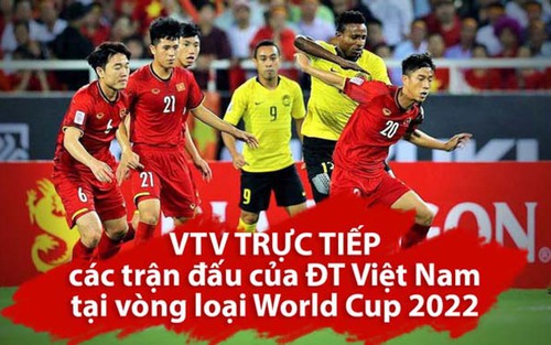 VTV6 trực tiếp ĐT Việt Nam gặp Indonesia, Malaysia, UAE tại vòng loại World Cup 2022