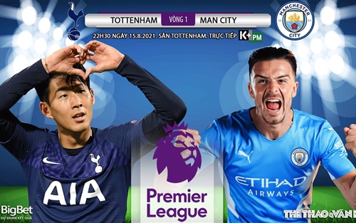 Kèo nhà cái. Soi kèo Tottenham vs Man City. K+ K+PM trực tiếp bóng đá Ngoại hạng Anh (22h30, 15/8)