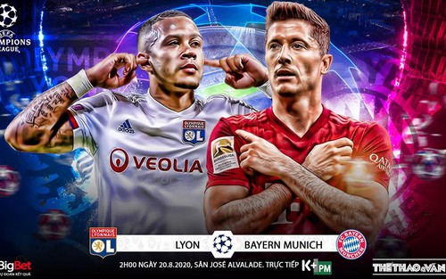 Xem trực tiếp bóng đá Lyon vs Bayern Munich ở đâu? Xem trực tiếp bóng đá cúp C1