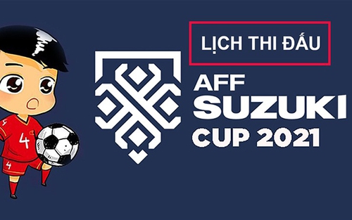 Lịch thi đấu AFF Cup 2021: VTV6 trực tiếp bóng đá Việt Nam hôm nay
