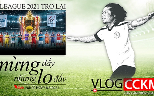V-League 2021 trở lại - Mừng đấy, nhưng cũng lo lắm đấy!