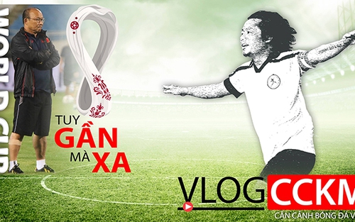 Bóng đá Việt Nam và FIFA World Cup: Rất gần, nhưng cũng rất xa