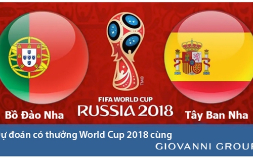 Dự đoán có thưởng World Cup 2018: Trận Bồ Đào Nha - Tây Ban Nha