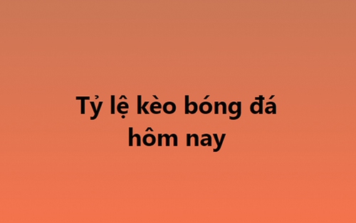 Tỷ lệ kèo, kèo nhà cái, soi kèo nhà cái, keonhacai, nhận định bóng đá 18/10, 19/10