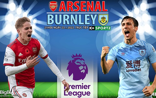 Soi kèo nhà cái Arsenal vs Burnley. Nhận định, dự đoán bóng đá Anh (21h00, 23/1)