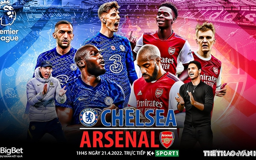 Soi kèo nhà cái Chelsea vs Arsenal. Nhận định, dự đoán bóng đá Anh (1h45, 21/4)