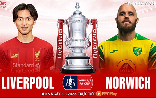 Soi kèo nhà cái Liverpool vs Norwich. Nhận định, dự đoán bóng đá FA Cup (3h15, 3/3)