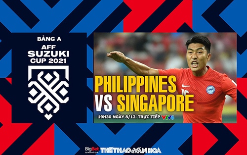 Nhận định bóng đá Philippines vs Singapore, AFF Cup 2021 (19h30, 8/12)