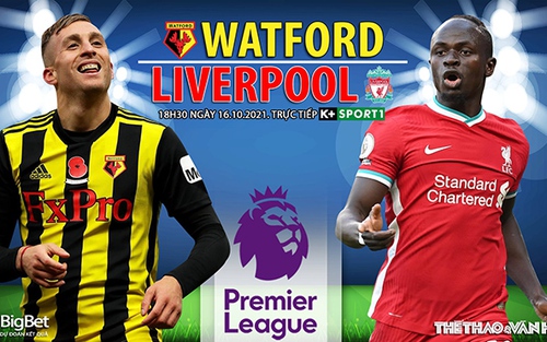 Soi kèo nhà cái Watford vs Liverpool. Nhận định, dự đoán bóng đá Ngoại hạng Anh (18h30, 16/10)