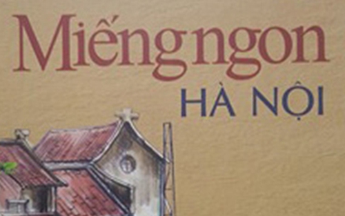 'Miếng ngon Hà Nội' của Vũ Bằng bị xuyên tạc nội dung phản động
