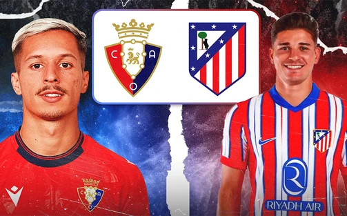 Nhận định, soi tỷ lệ Osasuna vs Atletico 00h00 ngày 16/5, vòng 36 La Liga