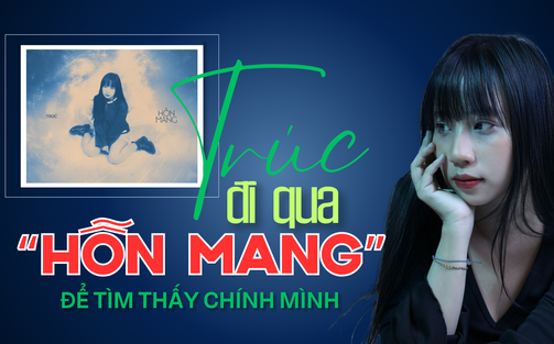 Nghệ sĩ Trúc:	Đi qua “Hỗn mang” để tìm thấy chính mình