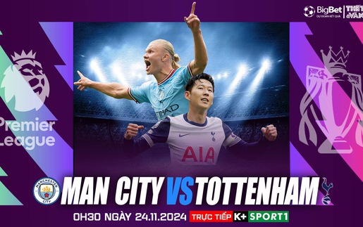 Nhận định, soi tỷ lệ Man City vs Tottenham 0h30 hôm nay 24/11, vòng 12 Ngoại hạng Anh