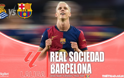 Nhận định, soi tỷ lệ Real Sociedad vs Barcelona 3h hôm nay 11/11, vòng 13 La Liga