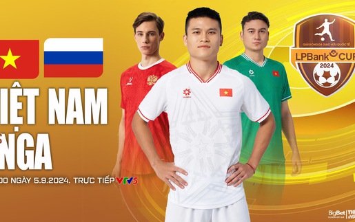 Nhận định, soi tỷ lệ Việt Nam vs Nga (20h00, 5/9), giao hữu quốc tế