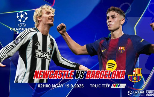Nhận định, soi tỷ lệ Newcastle vs Barcelona 02h00 ngày 19/9, vòng phân hạng Cúp C1 châu Âu