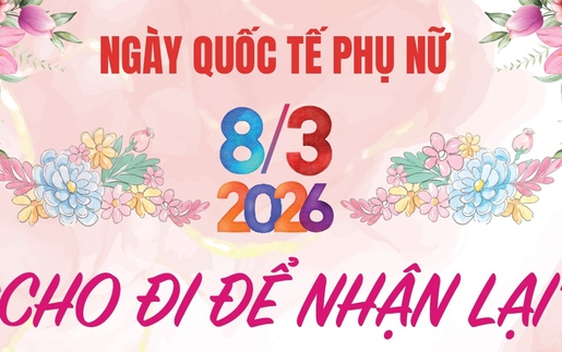 Ngày Quốc tế Phụ nữ 8/3/2026: "Cho đi để nhận lại"