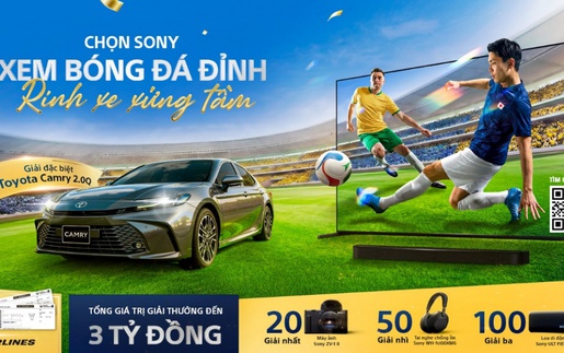 Sony khởi động mùa bóng 2026: Mua TV BRAVIA và loa BRAVIA Theatre, cơ hội trúng Toyota Camry hơn 1,2 tỷ đồng