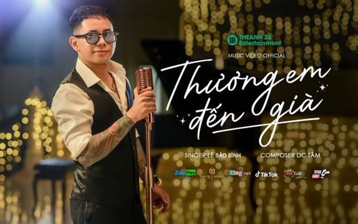 'Thương em đến già' - đốn tim người trẻ