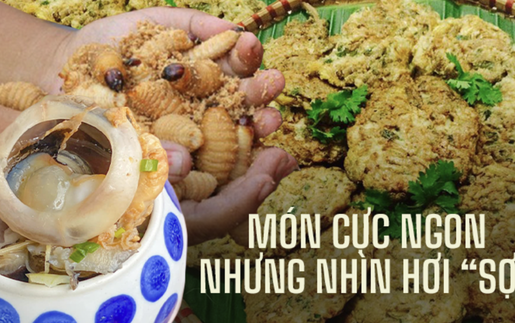 Giật mình trước những món ăn bề ngoài kinh dị nhưng cực ngon của Việt Nam