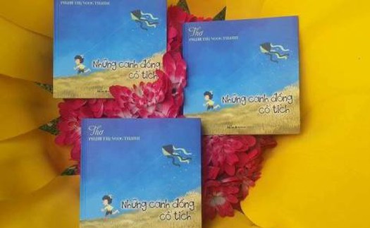 'Những cánh đồng cổ tích': Thơ thiếu nhi, phảng phất nét từng trải