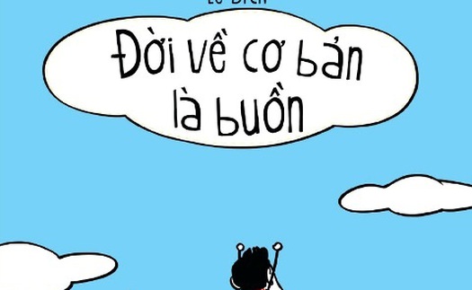 Lê Bích Bụng Phệ ra sách: Đời 'buồn' hay 'buồn cười' là tùy bạn