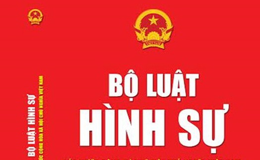 Sửa đổi Bộ luật hình sự 2015: sẽ theo hướng nào, bao giờ trình Quốc hội?