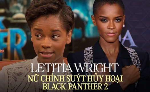 Letitia Wright - sao nữ 9X bị ghét nhất Marvel: Diễn xuất thiên phú nhưng suýt hủy hoại Black Panther 2