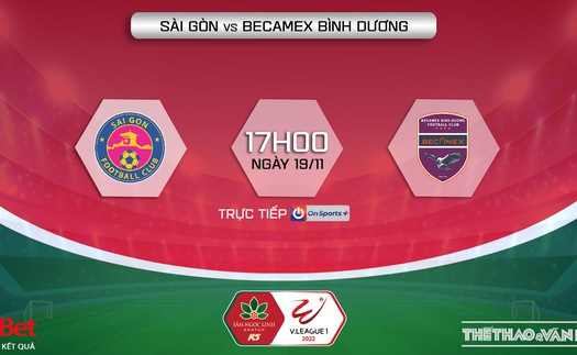 Soi kèo, nhận định Sài Gòn vs Bình Dương, V-League (17h00, 19/11)