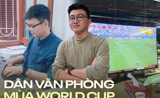 Dân văn phòng người công khai, người “lén lút” xem World Cup 2022 trong giờ làm việc