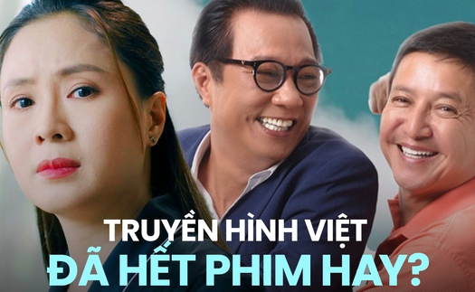 Bao giờ phim Việt trên sóng giờ vàng sẽ lại hay?