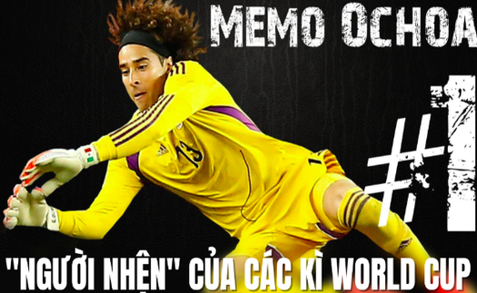 Guillermo Ochoa: "Người nhện" của các kì World Cup, ngang hàng với Messi và Ronaldo về số lần tham dự ngày hội bóng đá lớn nhất hành tinh, là cổ đông của "kì lân" 4 tỉ USD đầu tiên trong lịch sử Mexico