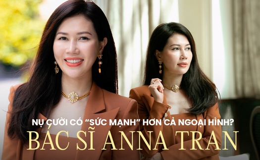 Bác sĩ Anna Trần: "Nhiều người đang có xu hướng "tìm lại nụ cười" dù đã có ngoại hình đẹp"