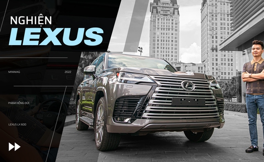 Từ Innova qua 3 đời Lexus, bác sĩ 8X chọn tiếp LX 600: ‘Dùng Lexus rồi khó sang thương hiệu khác’