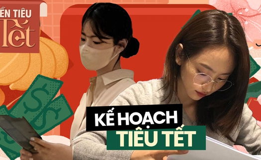 Chưa nhận thưởng Tết nhưng đã lên sẵn kế hoạch tiêu 