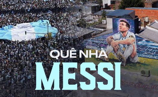 Tại quê nhà của Messi: Hình ảnh siêu sao tràn ngập khắp đường phố, nơi ở thời thơ ấu trở thành điểm du lịch nổi tiếng 