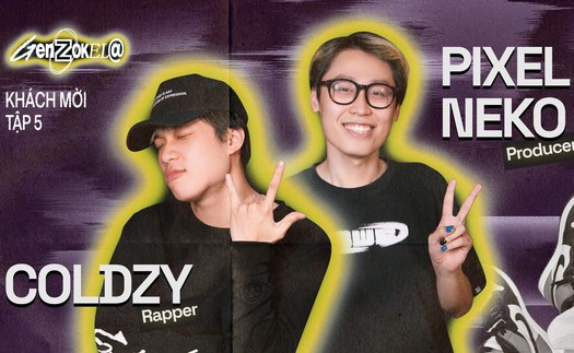 Producer Pixel Neko và rapper Coldzy: Mình thích thì sẽ làm, mình không muốn hối hận vì bỏ lỡ cơ hội