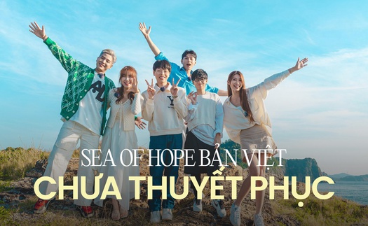 'Sea of Hope' bản Việt mở màn chưa thuyết phục