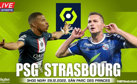 Nhận định bóng đá PSG vs Strasbourg: Mbappe thay Messi tỏa sáng