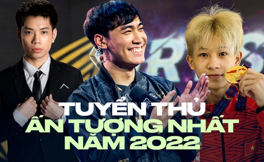 Những tuyển thủ Esports Việt để lại dấu ấn nhiều nhất năm qua