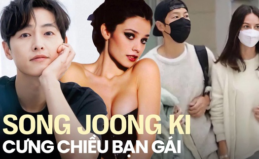 Cưng chiều bạn gái như Song Joong Ki: Công khai tình yêu, ân cần chăm sóc, lập tức lên tiếng bảo vệ trước mọi tin đồn