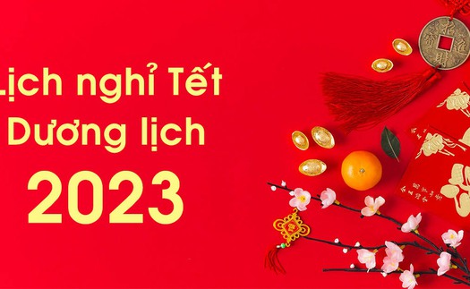 Lịch nghỉ Tết Dương lịch 2023 của học sinh, sinh viên 63 tỉnh thành trên cả nước 