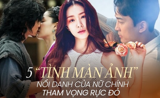 5 'tình màn ảnh' nổi danh của nữ chính 'Tham vọng rực đỏ'