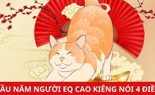 Người có EQ cao kiêng nói 4 điều này trong ngày đầu năm: Điều đầu tiên nhiều người mắc lỗi nhưng lại không hay biết