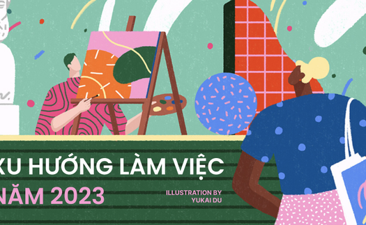 Những xu hướng làm việc sẽ lên ngôi trong năm 2023, số 5 lạ nhưng có tiềm năng nhất!