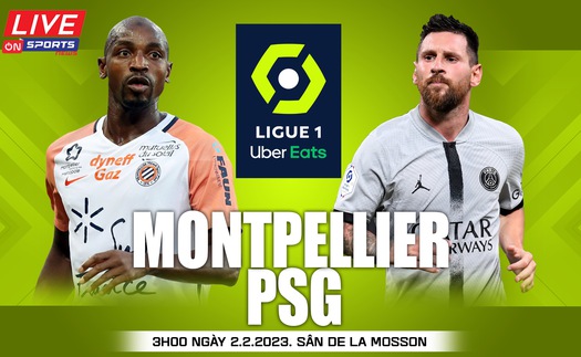 Nhận định, soi kèo Montpellier vs PSG (3h00 ngày 2/2), vòng 21 Ligue 1