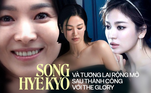 Song Hye Kyo và tương lai rộng mở sau thành công với 'The Glory' 