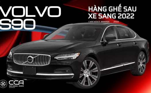 Volvo S90 thắng giải ‘Hàng ghế sau xe sang 2022’