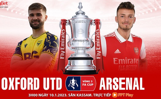 Nhận định bóng đá Oxford vs Arsenal: Pháo thủ dạo chơi